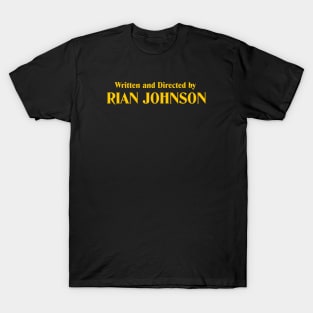 Written and Directed by Rian Johnson (yellow) T-Shirt